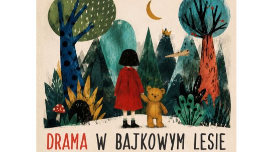 „Drama w Bajkowym Lesie” już dziś. Zapraszamy na teatralny wieczór w BCK