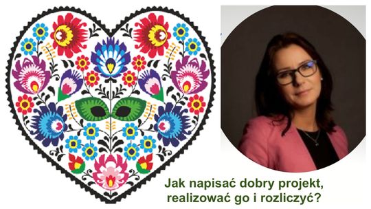 Jak napisać dobry projekt, realizować go i rozliczyć?