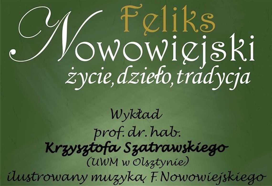 Feliks Nowowiejski. Życie, dzieło, tradycja