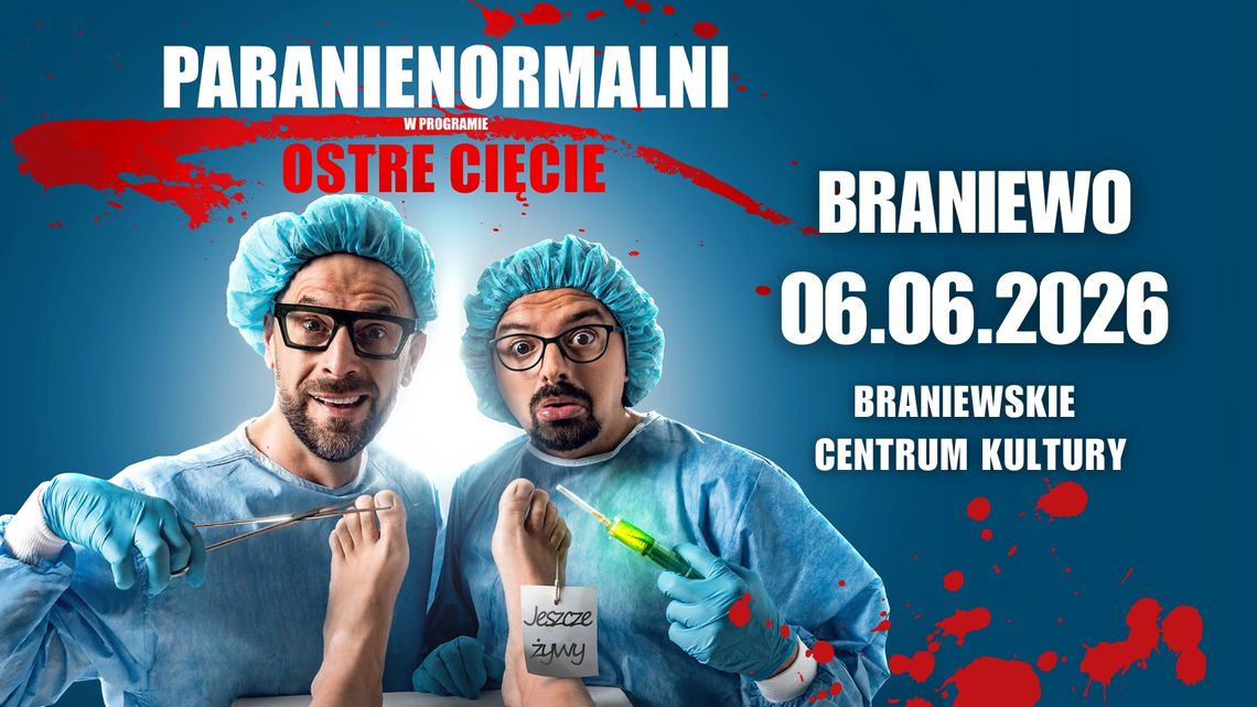 Wieczór pełen śmiechu w Braniewie. Paranienormalni z „Ostrym Cięciem” Wieczór pełen śmiechu w Braniewie. Paranienormalni z „Ostrym Cięciem”
