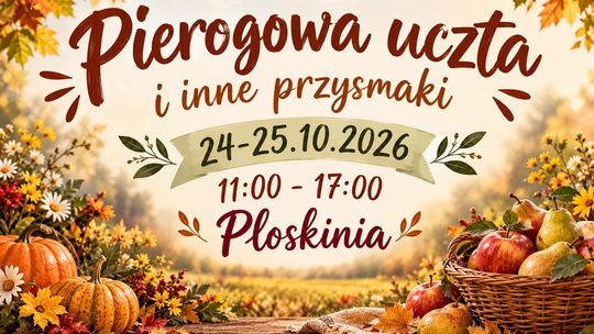 Pierogowa uczta w Płoskini – weekend pełen domowych przysmaków!